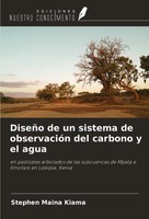 DiseñO De Un Sistema De ObservacióN Del Carbono Y El Agua Stephen Maina Kiama