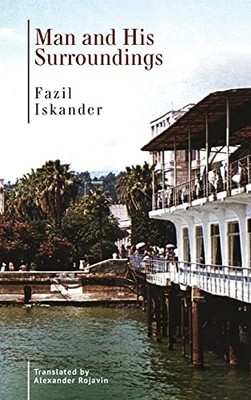Man and His Surroundings by Fazil Iskander NEW BOOK