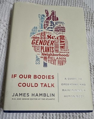 If Our Bodies Could Talk: Operating and Maintaining a Human Body - GOOD