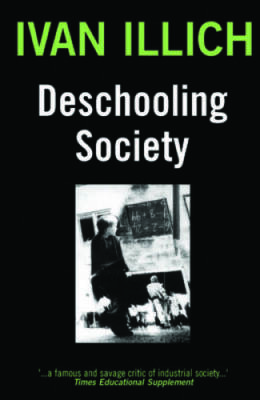 Deschooling Society (Open Forum S) - Paperback By Illich, Ivan - GOOD