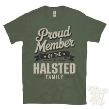 PROUD MEMBER OF THE HALSTED FAMILY T-SHIRT surname last name heritage ancestry