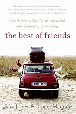 The Best of Friends: Two Women, Two Continents, and One Endurin 