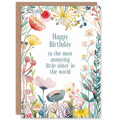 Grußkarte Happy Flowers an die nervigste Schwester lustig Geburtstag