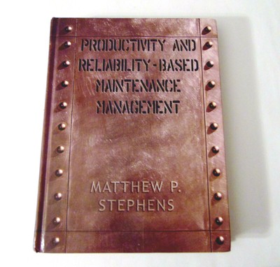 NEW Hardcover PRODUCTIVITY & RELIABILITY BASED MAINTENANCE MANAGEMENT Stephens