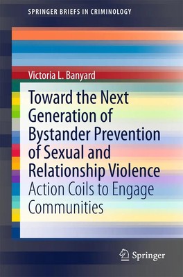 Toward the Next Generation of Bystander Prevention of Sexual and Relationship...