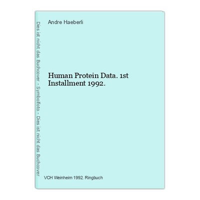 Human Protein Data. 1st Installment 1992. Haeberli, Andre (Ed.)