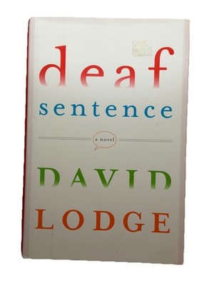 Deaf Sentence by David Lodge (2008, Hardcover)