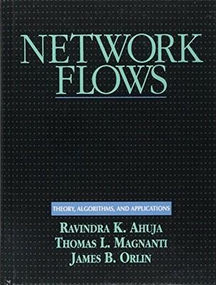NETWORK FLOWS: THEORY, ALGORITHMS, AND APPLICATIONS By Ravindra K. Ahuja NEW