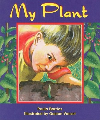 RIGBY LITERACY: STUDENT READER GRADE 1 (LEVEL 7) MY PLANT