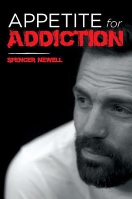 Appetite for Addiction Paperback Spencer Newell