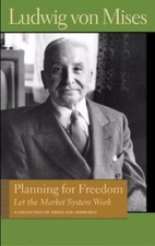 Planning for Freedom, Let the Market System W...