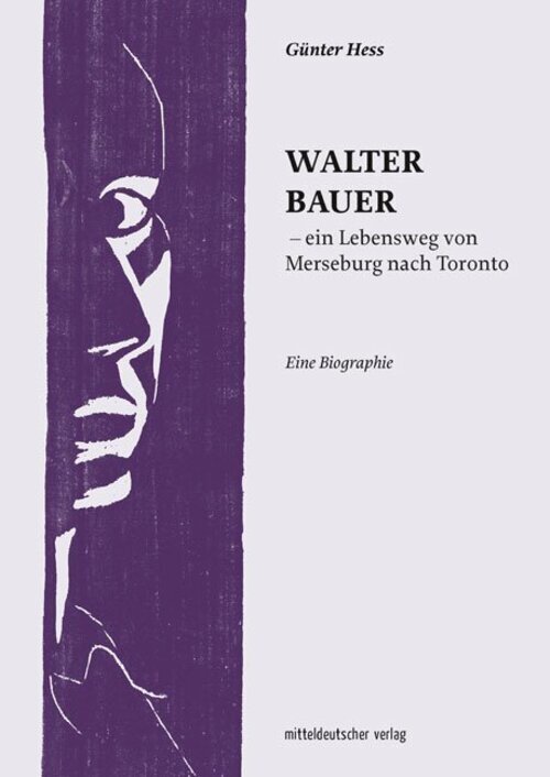 Thumbnail - Walter Bauer - Ein Lebensweg Von Merseburg Nach Toronto | Eine