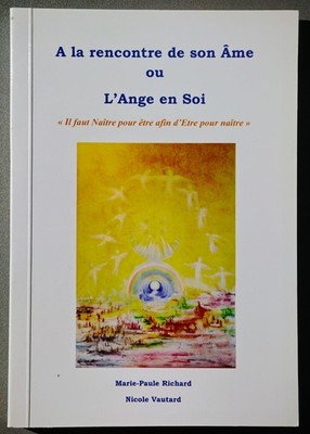Begegnung mit seiner Seele oder dem Engel an sich / Marie-Paul Richard & Nicole Vautard