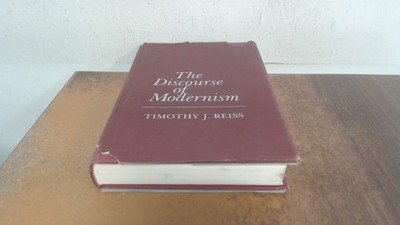 			The discourse of modernism, Timothy J. Reiss, Cornell University 		