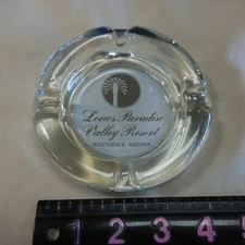 LOEWS PARADISE VALLEY RESORT SCOTTSDALE,ARIZONA  GLASS ASHTRAY