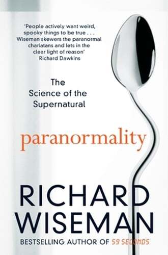 Paranormality: The Science of the Supernatural by Richard Wiseman: Used