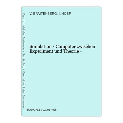 Simulation - Computer zwischen Experiment und Theorie - BRAITENBERG, V. un 16707
