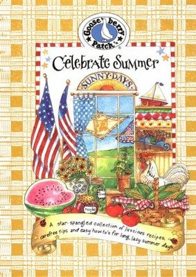 CELEBRATE SUMMER By Gooseberry Patch *Excellent Condition*