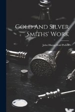 John Hungerford Pollen Gold And Silver Smiths' Work (Paperback)