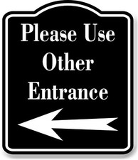 Please Use Other Entrance Left Arrow BLACK Aluminum Composite Sign