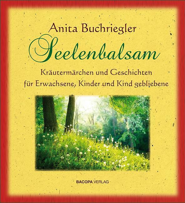 Thumbnail - Seelenbalsam Anita Buchriegler Buch 188 S. Deutsch 2015 Bacopa Verlag