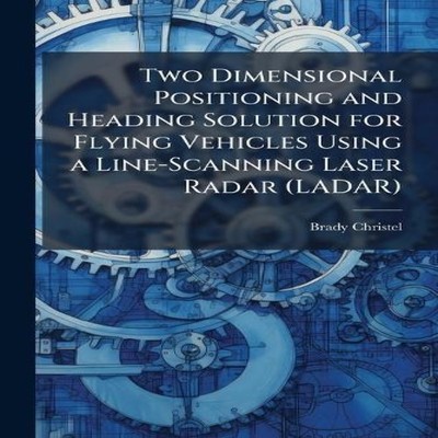 Two Dimensional Positioning and Heading Solution for Flying Vehic