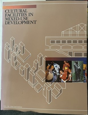 ULI  Cultural Facilities in Mixed-Use Development  Harold R. Snedcof (1985 PB)