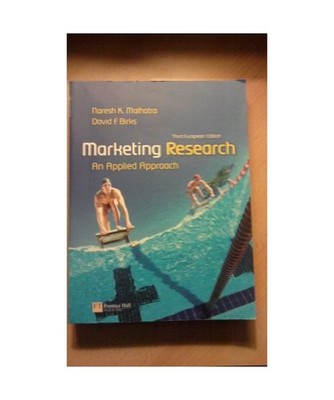 Marketing Research: An Applied Approach: An Applied Approach, Naresh K. Malhotra