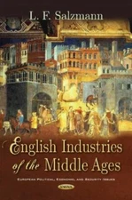 English Industries of the Middle Ages, Hardcover by Salzmann, L. F., Like New...