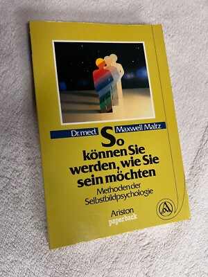 So können Sie werden, wie Sie sein möchten von Maxwell Maltz | Zustand sehr gut