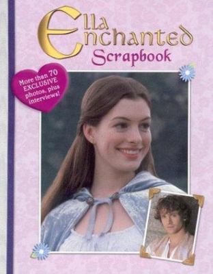 Ella Enchanted Scrapbook: Movie Tie-In by Disney Book Group