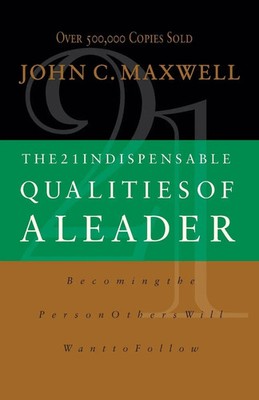 John C. Maxwell | The 21 Indispensable Qualities of a Leader | Taschenbuch
