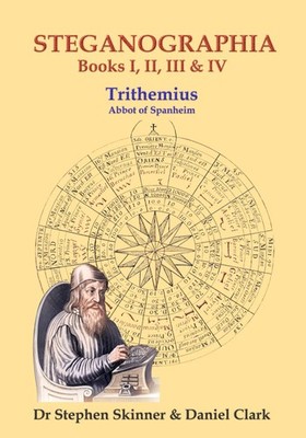 Trithemius Daniel Clark Stephen Skinner Steganographia (Hardback)