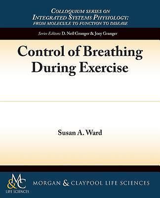 Control of Breathing During Exercise (Colloquium Integrated Systems Physiology: 