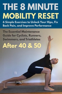 The 8-Minute Mobility Reset. 6 Simple Exercises to Unlock Your Hips by Okrzesik