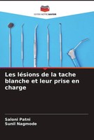 Saloni Patni (U. A.) | Les LéSions De La Tache Blanche Et Leur Prise En Charge