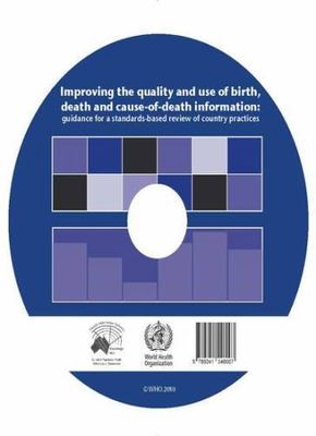 Improving the Quality and Use of Birth, Death & Cause-of-death Information : ...