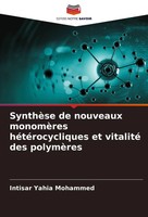 SynthèSe De Nouveaux MonomèRes HéTéRocycliques Et Vitalité Des PolymèRes Buch