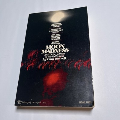 Moon Madness & Other Effects of the Full Moon By Paul Katzeff PB Book Occult