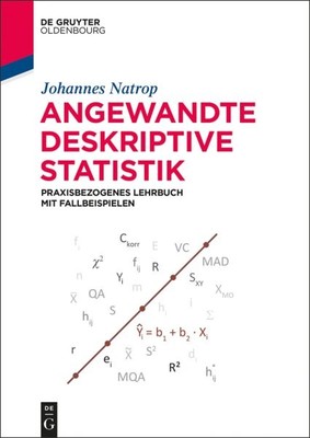 Angewandte Deskriptive Statistik : Praxisbezogenes Lehrbuch Mit Fallbeispiele...