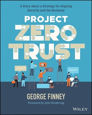 Project Zero Trust: A Story about a Strategy for Aligning Securi