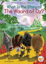 What Is the Story of the Wizard of Oz? by Anderson, Kirsten; Who Hq