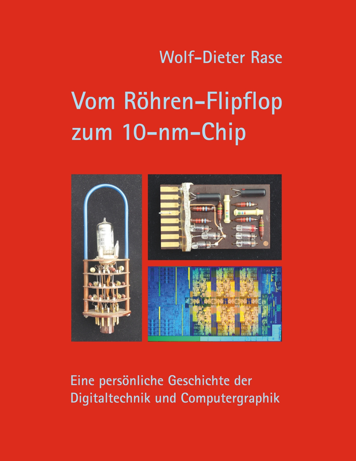 Vom Röhren-flipflop Zum 10-nm-chip (buch)