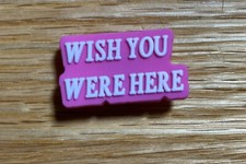 Wish You Were Here preppy It Girl Shoe Charms Free Ship - 1 Piece