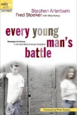 Every Young Man's Battle: Strategies for Victory in the Real World of Sex - GOOD