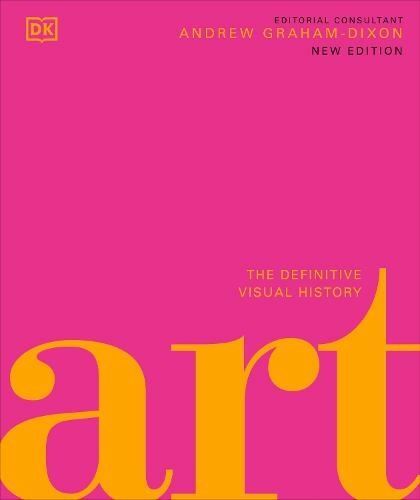 Art: The Definitive Visual Guide by Andrew Graham Dixon