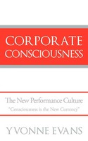 Corporate Consciousness Yvonne Evans Taschenbuch Kartoniert / Broschiert 2012