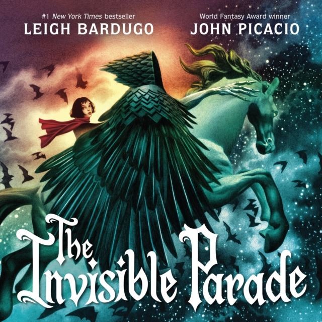 The Invisible Parade by Leigh Bardugo Hardback