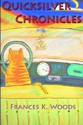 Quicksilver Chronicles | Frances K. Woods | Taschenbuch | Englisch | 2011
