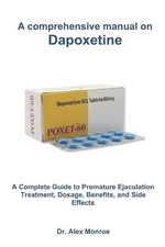 Alex Monroe A comprehensive manual on Dapoxet...